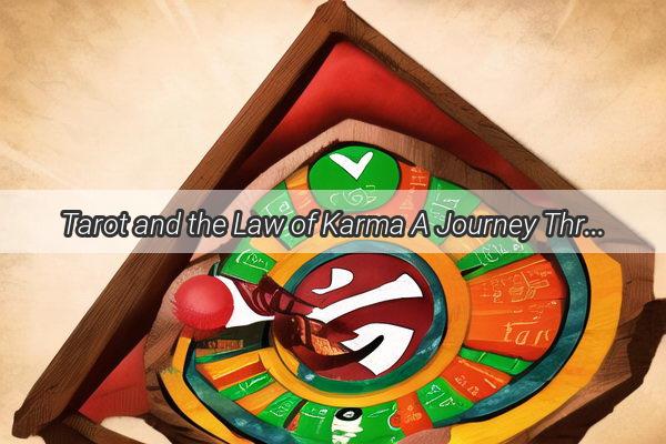 Tarot and the Law of Karma A Journey Through the Cards to Understand Your Destiny